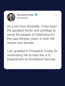 Senator Mullin nominated  for Secretary of Homeland Security